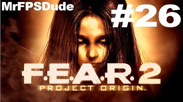 F.E.A.R. 2: Project Origin - Part 26 - PC Gameplay 1080P
