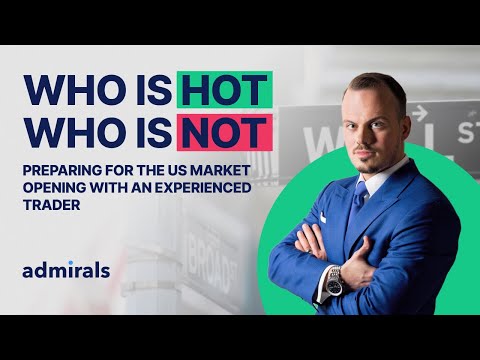 Who is hot, who is not – preparing for the US market opening with an experienced trader