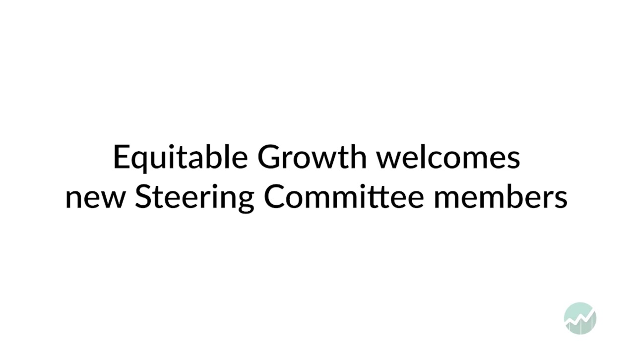 Equitable Growth new Steering Committee members YouTube