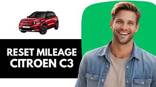 How to Reset Fuel Mileage on Citroën C3 2026