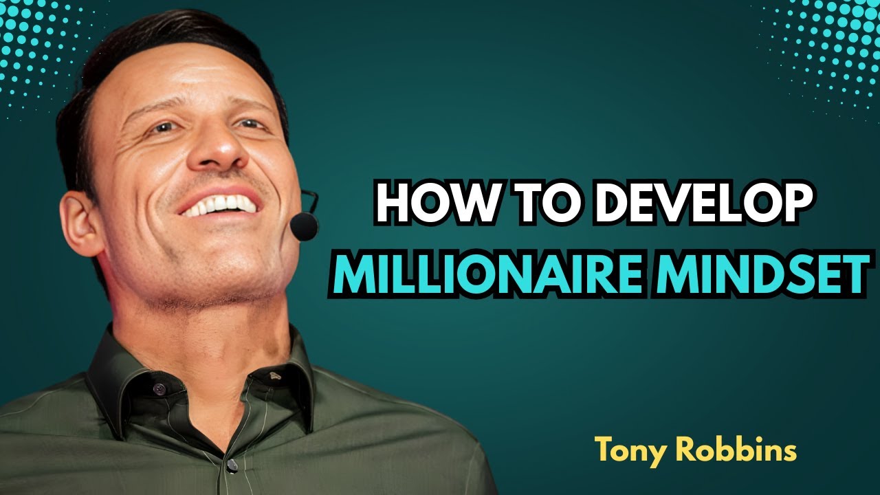 Action Plan to Develop a Millionaire Mindset || Tony Robbins