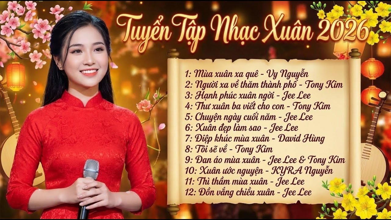 TUYỂN TẬP NHẠC XUÂN 2026 HAY NHẤT