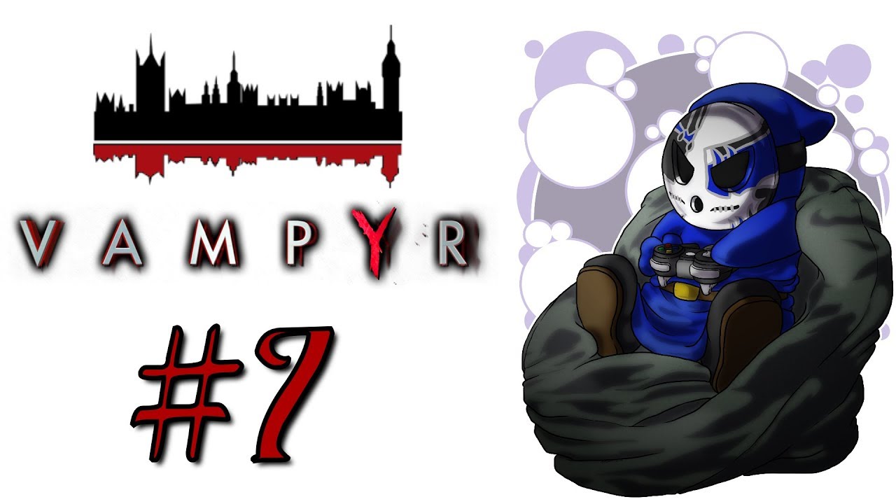 Vampyr | Let's Play Ep.7 | A Stakeout? [Wretch Plays] dark web