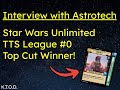 Star Wars Unlimited Interview with Astrotech - Winner of TTS League Season #0 Top Cut!