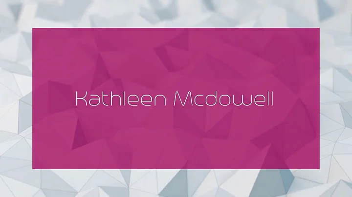 Kathleen Mcdowell - appearance