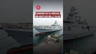 Endonezya'ya gidecek MİLGEM'ler belli oldu!
