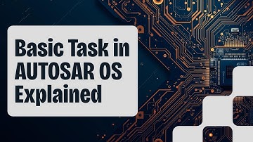 BASIC TASK in AUTOSAR | TASK | AUTOSAR | OS | OPERATING SYSTEM