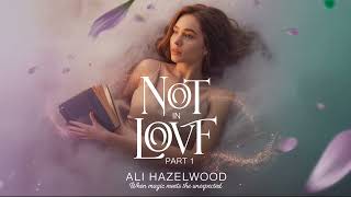 Not in Love part1 by Ali Hazelwood | Hörbuch