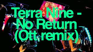 Terra Nine,   No Return, Ott remix