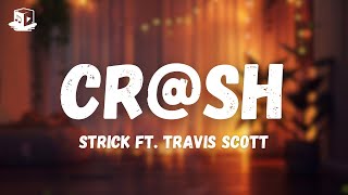 Strick feat. Travis Scott - Cr@sh (Lyrics)