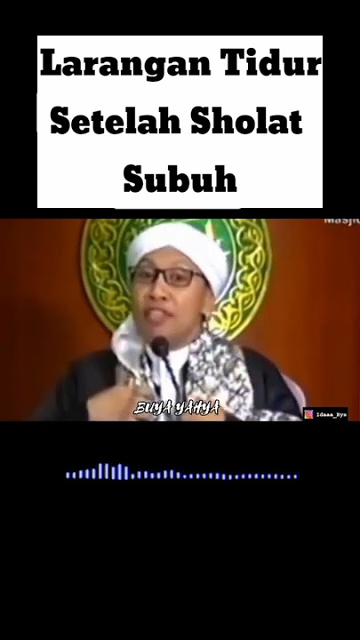 Larangan Tidur Setelah Sholat Subuh ? - Hukum Tidur Setelah Subuh