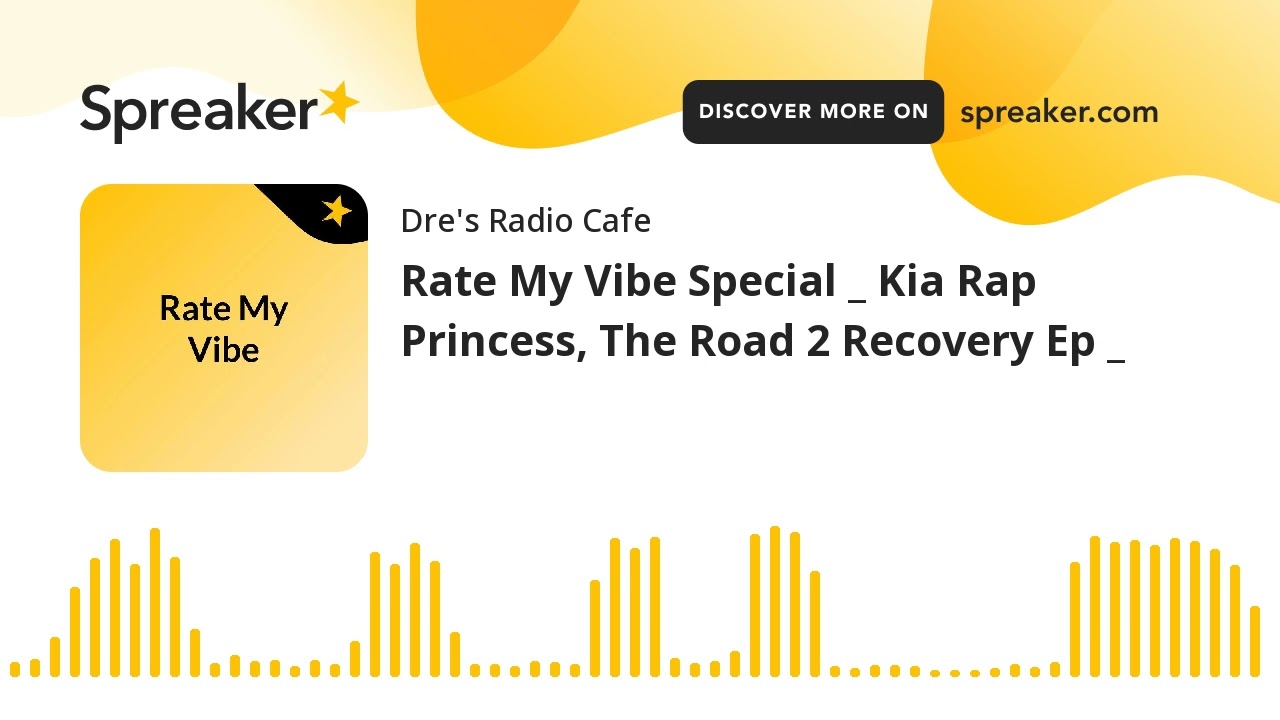 Rate My Vibe Special _ Kia Rap Princess, The Road 2 Recovery Ep _
