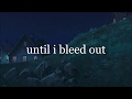 The Weeknd ~ Until I Bleed Out (Lyrics)