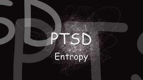 PTSD : Entropy