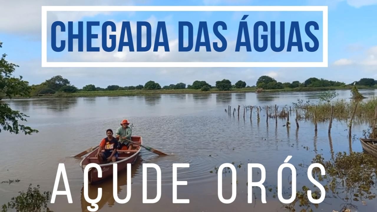 CHEGADA DAS ÁGUAS AÇUDE ORÓS RIO JAGUARIBE SITIO CAVACO HOJE 08/03/2026