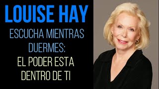 💤MEDITACIÓN RELAJANTE💤 Louise Hay || EL PODER ESTA DENTRO DE TI || mientras DUERMES