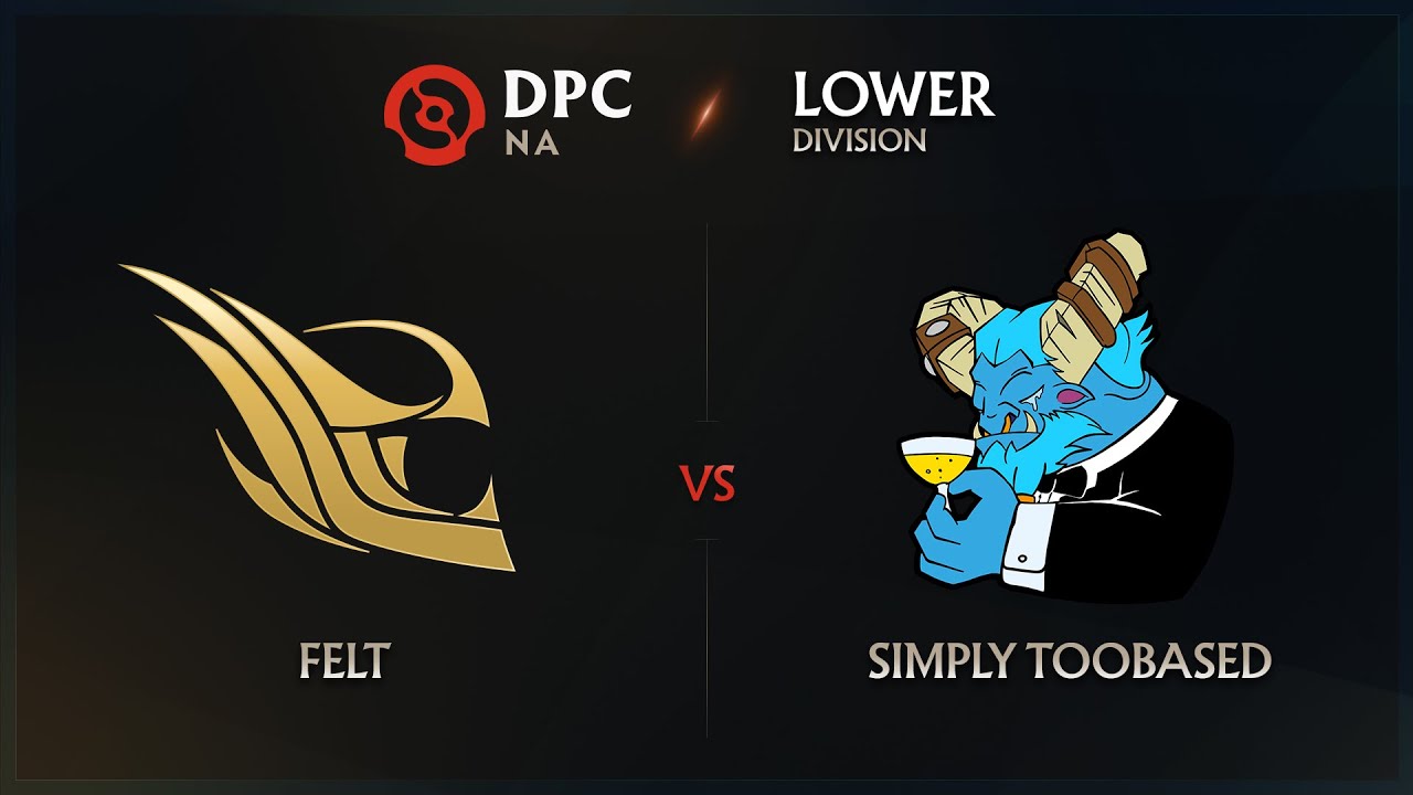 Felt vs TOOBASED Game 2 - DPC NA League: Lower Division w/ rkryptic & neph