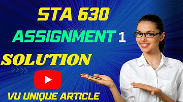 STA630 Assignment 1 Solution 2023 / STA630 Assignment 1  Solution Spring 2023/ STA630 Spring 2023
