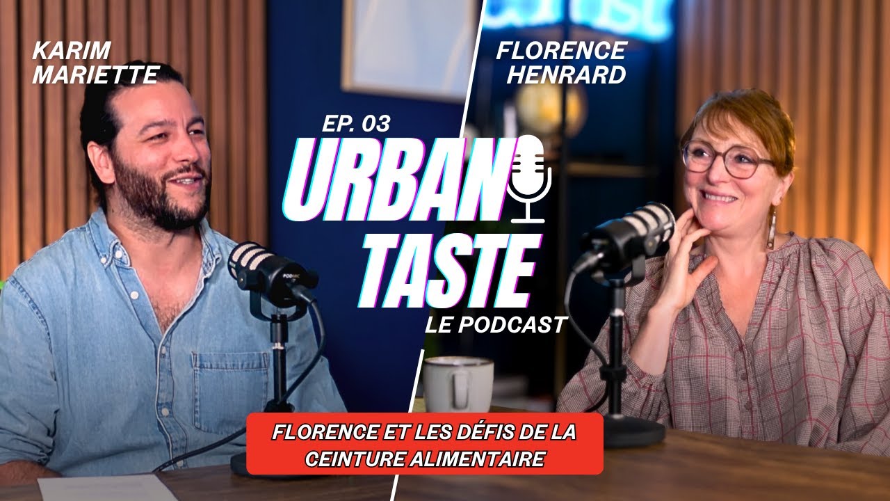 [AUDIO ] TRANSITION ALIMENTAIRE : FLORENCE ET LES DÉFIS DE LA CEINTURE ALIMENTAIRE | URBAN TASTE