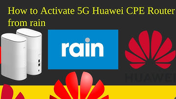 How to Activate 5G Huawei CPE Router N5368X from rain