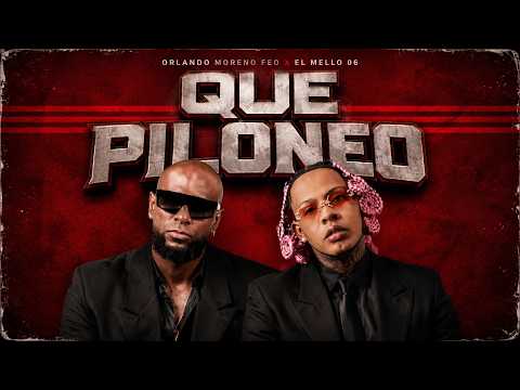 EL MELLO 06 - QUE PILONEO ft. ORLANDO MORENO FEO (Video Oficial)