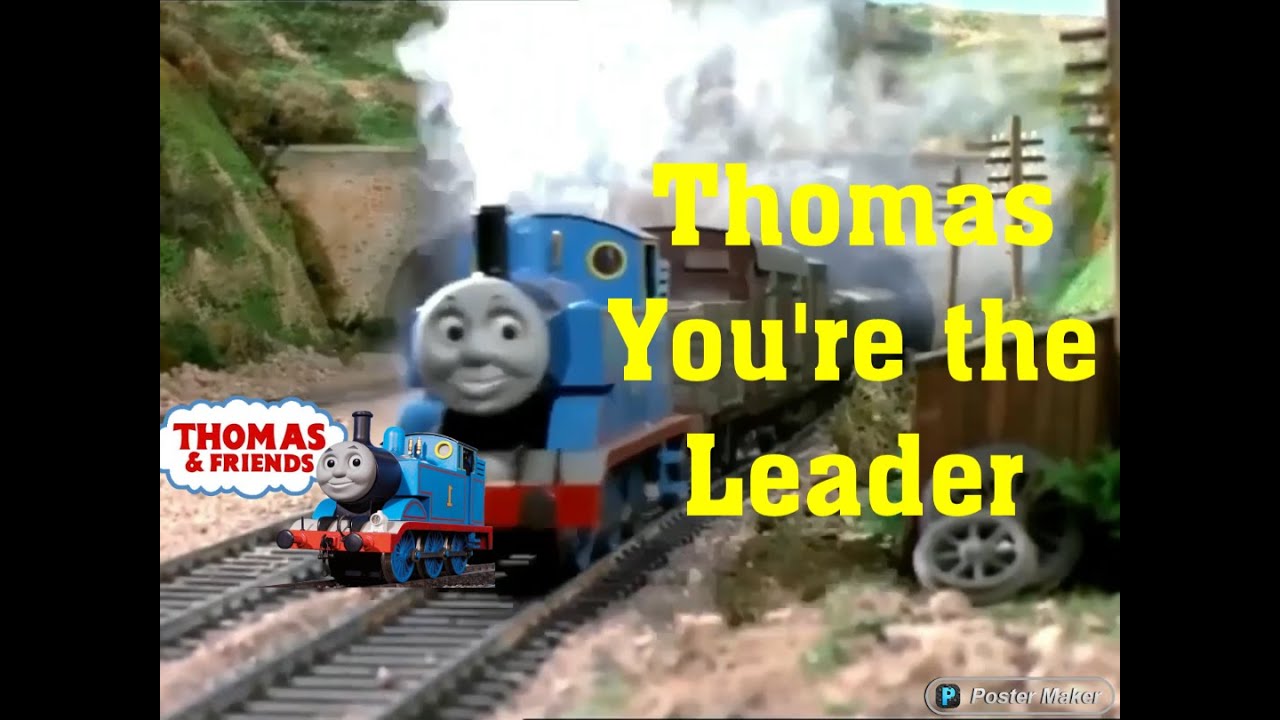 Thomas You're the Leader Remake YouTube