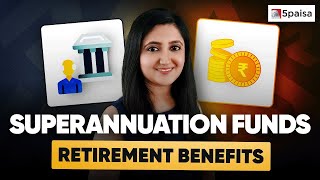Superannuation Funds: Meaning, Benefits and a Path to a Secure Retirement #superannuation