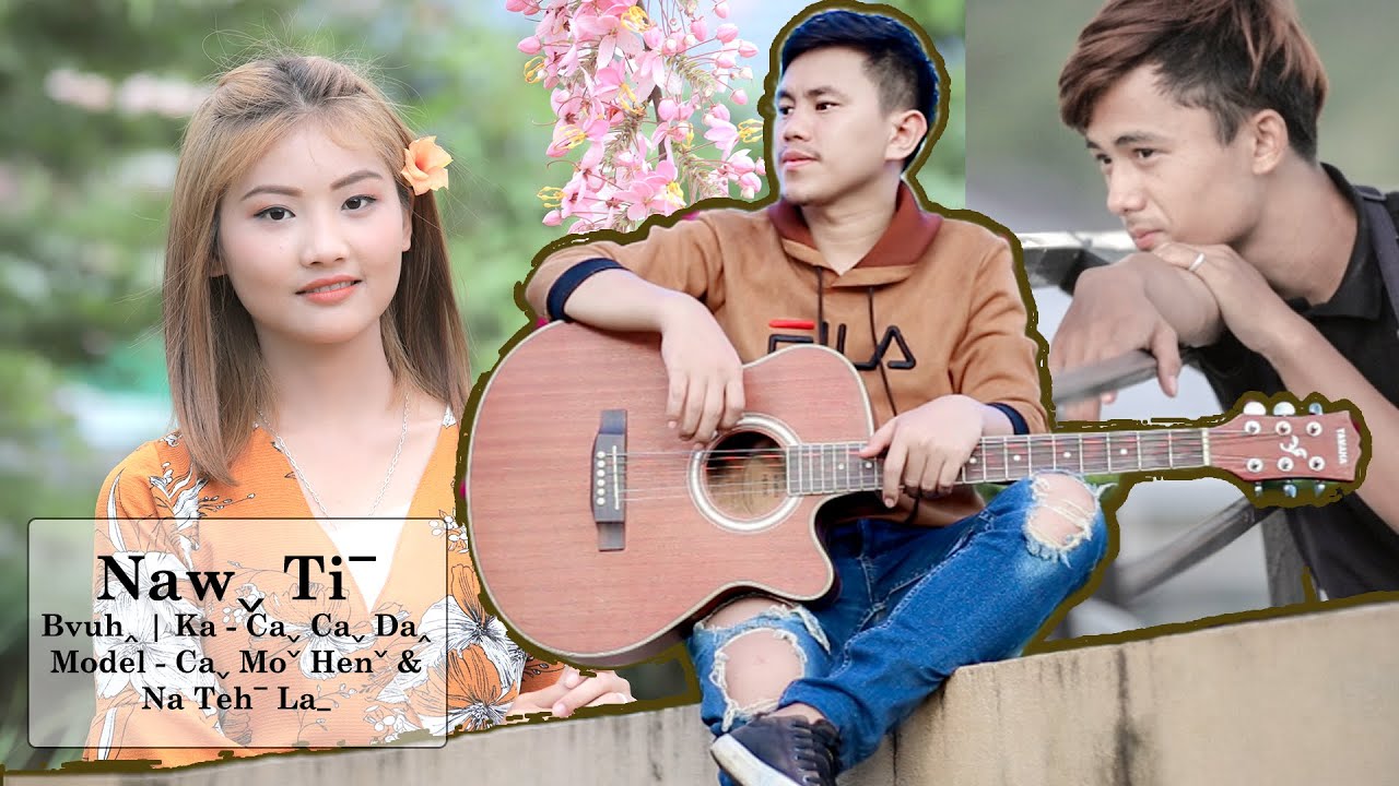 Nawˬ Tiˉ ( Caˬ Caˬ Daꞈ ) #2021 Lahu love song, Official MV...