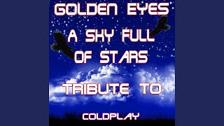 A Sky Full of Stars (Like Mix) - Golden Eyes