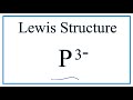 Phosphide Ion and Lewis Structures