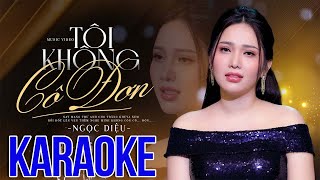 KARAOKE Tôi Không Cô Đơn - Ngọc Diệu | Karaoke beat chất lượng cao