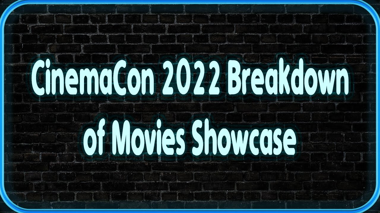CinemaCon 2022 Breakdown of Movies Showcase