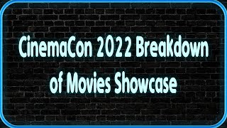 CinemaCon 2022 Breakdown of Movies Showcase