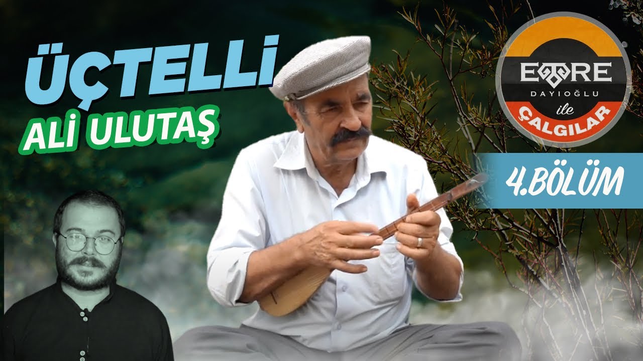 Emre Dayıoğlu İle Çalgılar (4.BÖLÜM) Üçtelli Ali Ulutaş