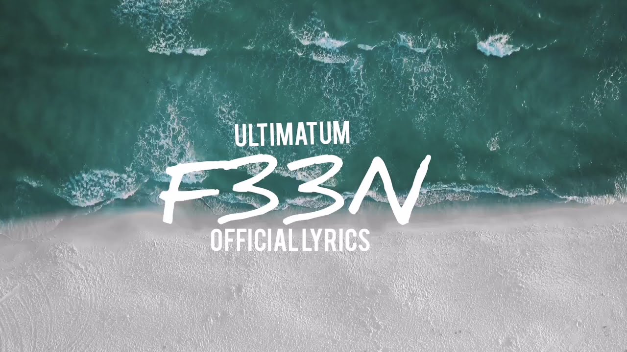 Watch Ultimatum - F33N(official lyric video) on YouTube Watch Ultimatum - F33N(official lyric video) on YouTube
