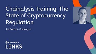 The State of Cryptocurrency Regulation | Chainalysis Training