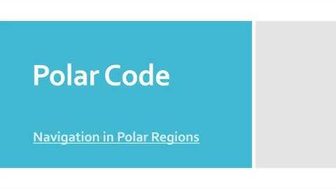Polar Code - aims, principles, and features for ships navigating in Polar waters