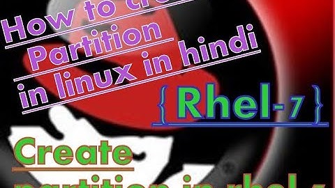 how to create hard disk  partition in linux in hindi. rhel-7