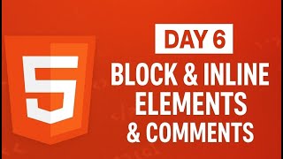 HTML Tutorial Day 6 | Block vs Inline Elements & Comments in HTML |