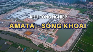 Khu công nghiệp Amata Sông Khoai - Tỉnh Quảng Ninh | Tâm điểm đầu tư Khu công nghiệp mới Miền Bắc