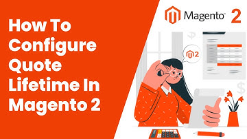 How To Configure Quote Lifetime In Magento 2 // Magento Tutorial