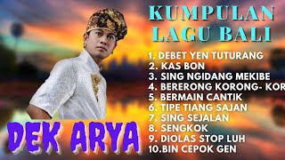 DEK ARYA FULL ALBUM LAGU TERBAIK BALI