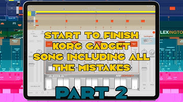 PART 2 of making a song in korg gadget from start to finish