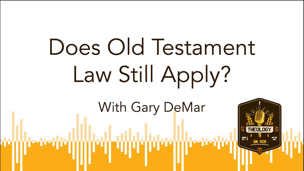 Does Old Testament Law Still Apply? With Gary DeMar.
