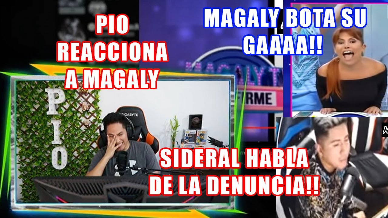 PIO REACCIONA A MAGALY, MAGALY BOTA SU GAA Y SIDERAL HABLA DE LA DENUNCIA!!
