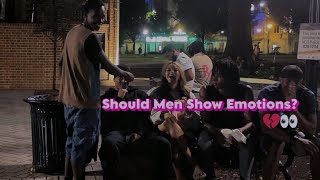 Should Men Show Emotions Street Reactions Will Shock You
