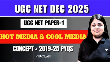 Hot Media vs Cool Media | Complete Communication Course for UGC NET Paper-1 | Yukti Jain AIR 1