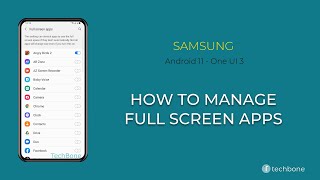 How to Manage Full screen apps - Samsung [Android 11 - One UI 3]