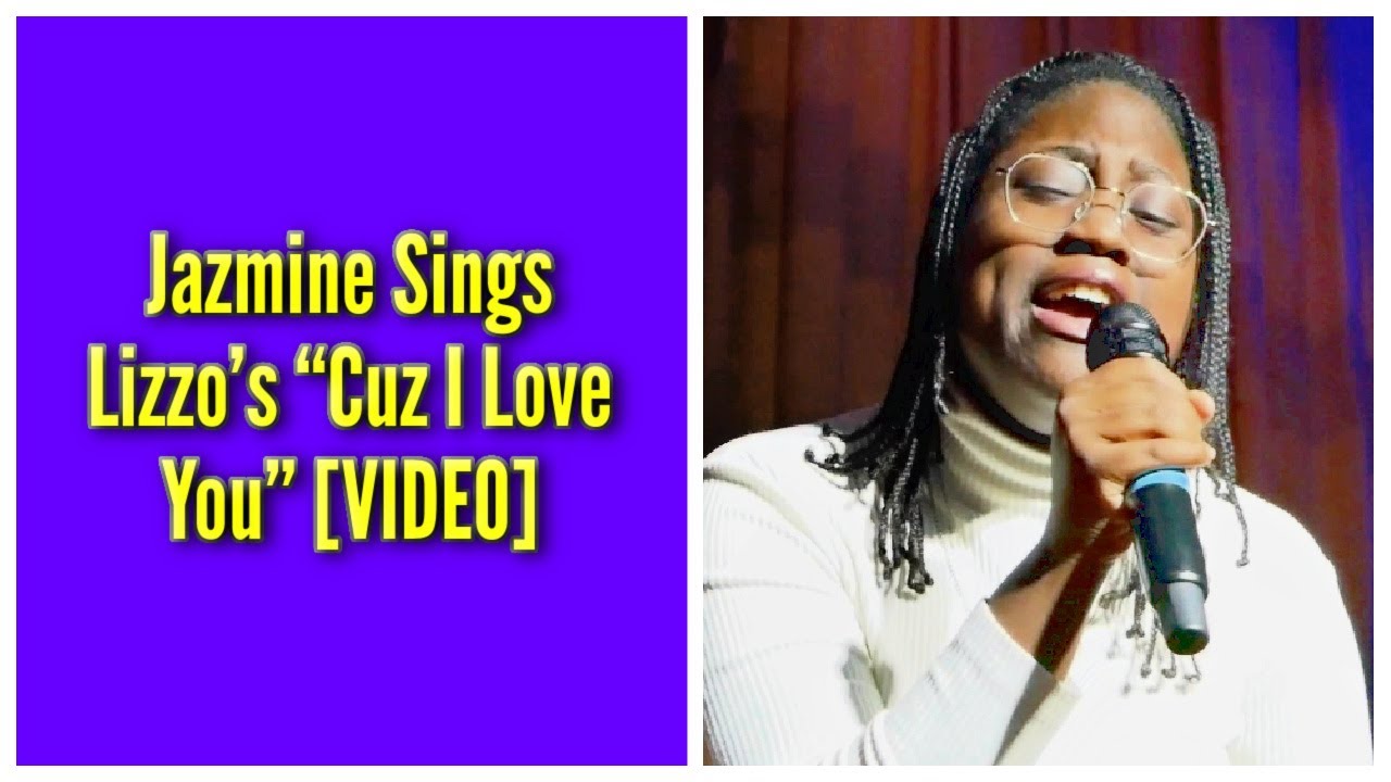 Jazmine Sings Lizzo’s “Cuz I Love You”
