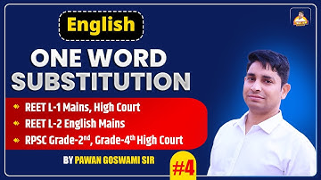 ONE WORD SUBSTITUTION | REET L-1 & L-2 English | #4 | RPSC Grade 1st & 2nd | by Pawan Goswami Sir